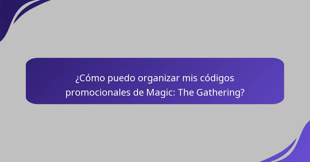 ¿Cómo puedo maximizar el uso de mis códigos promocionales de Magic: The Gathering?