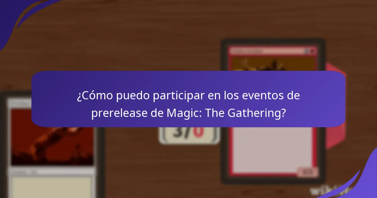 ¿Dónde puedo encontrar eventos de prerelease de Magic: The Gathering?