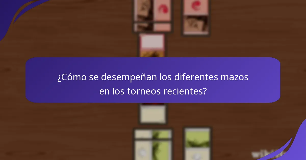 ¿Cómo se desempeñan los diferentes mazos en los torneos recientes?